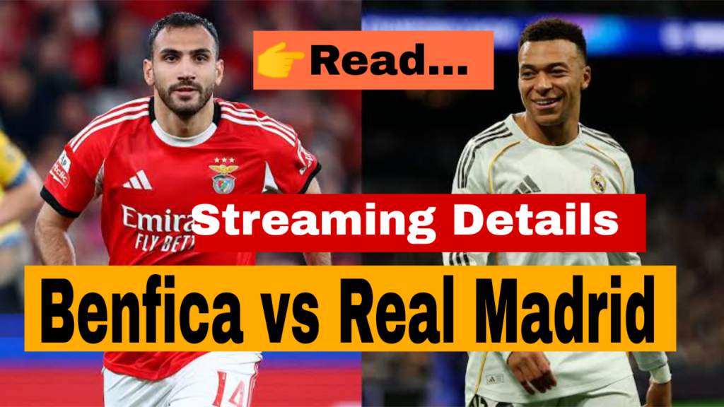 Where to Watch Benfica vs Real Madrid – Live Broadcast & Streaming Guide (Worldwide)
