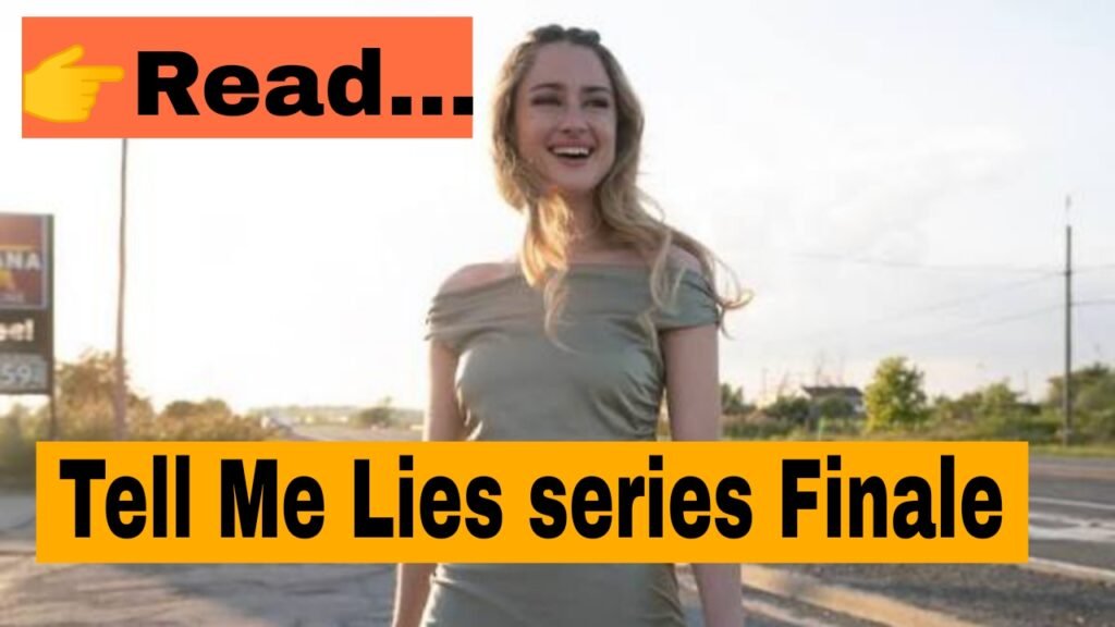 Tell Me Lies Series Finale Explained: What Really Happened in the Final Episode?
